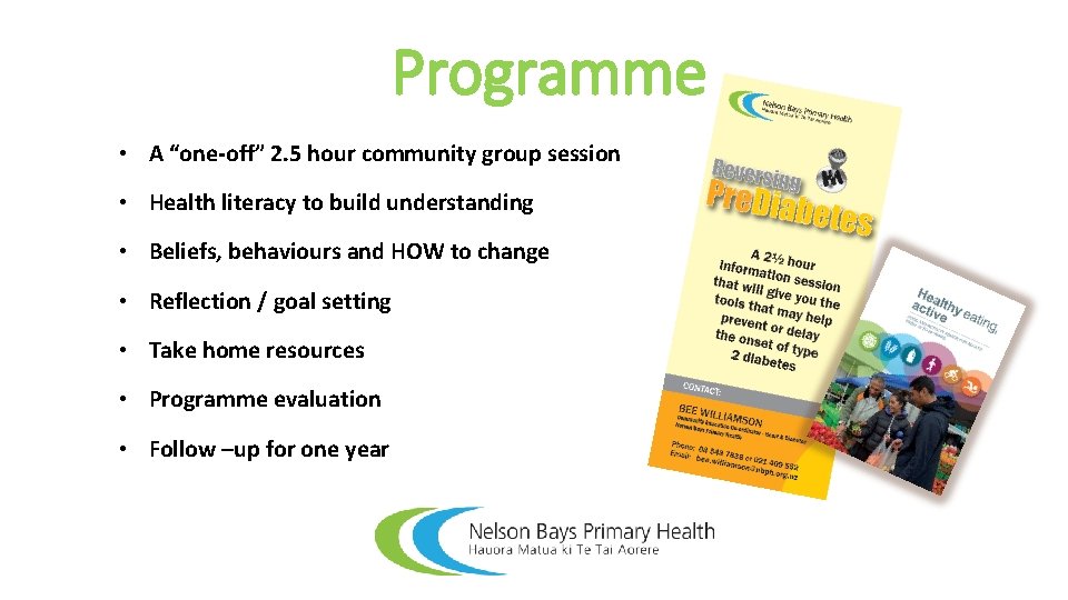 Programme • A “one-off” 2. 5 hour community group session • Health literacy to