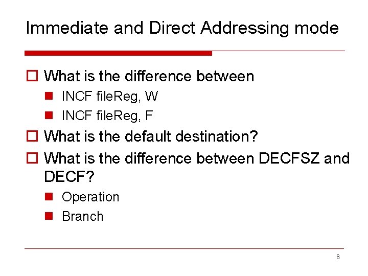 Immediate and Direct Addressing mode o What is the difference between n INCF file.