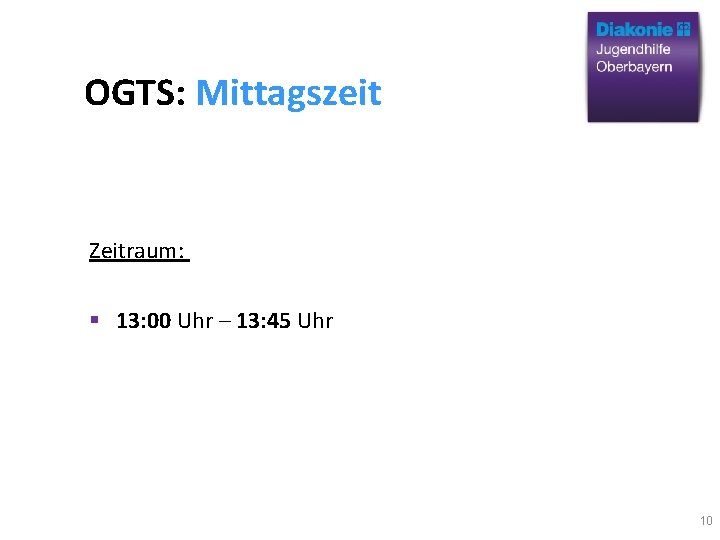 OGTS: Mittagszeit Zeitraum: 13: 00 Uhr – 13: 45 Uhr 10 