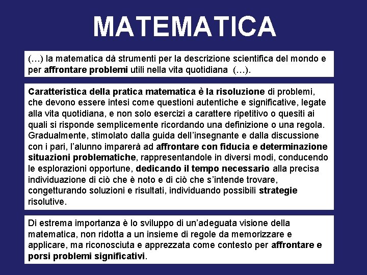 MATEMATICA (…) la matematica dà strumenti per la descrizione scientifica del mondo e per