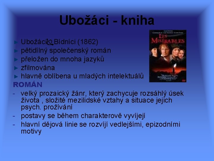 Ubožáci - kniha Ubožáci Bídníci (1862) pětidílný společenský román přeložen do mnoha jazyků zfilmována