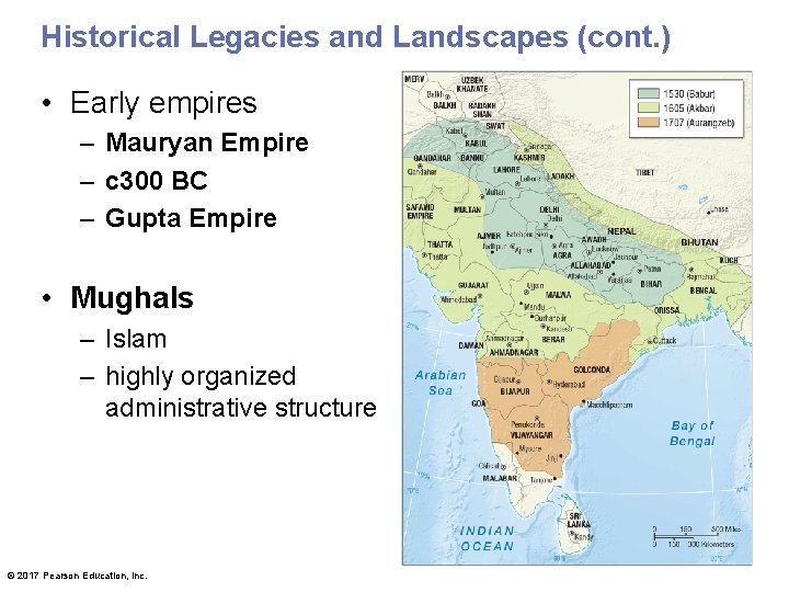 Historical Legacies and Landscapes (cont. ) • Early empires – Mauryan Empire – c