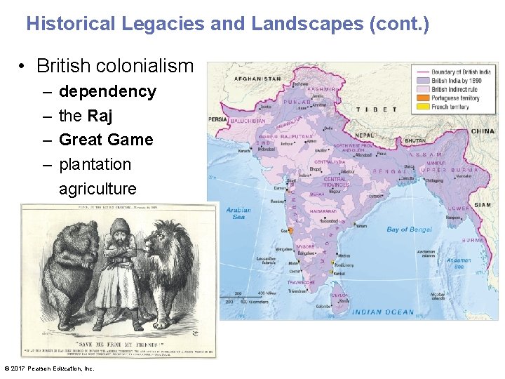 Historical Legacies and Landscapes (cont. ) • British colonialism – – dependency the Raj