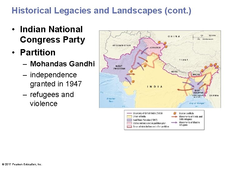 Historical Legacies and Landscapes (cont. ) • Indian National Congress Party • Partition –
