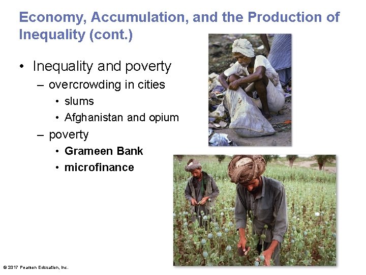Economy, Accumulation, and the Production of Inequality (cont. ) • Inequality and poverty –