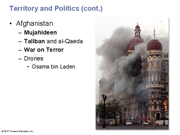 Territory and Politics (cont. ) • Afghanistan – – Mujahideen Taliban and al-Qaeda War
