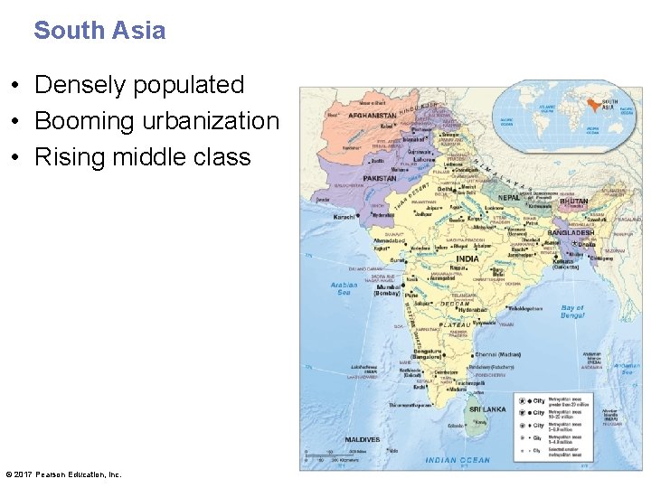South Asia • Densely populated • Booming urbanization • Rising middle class © 2017