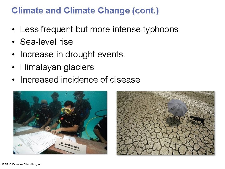 Climate and Climate Change (cont. ) • • • Less frequent but more intense