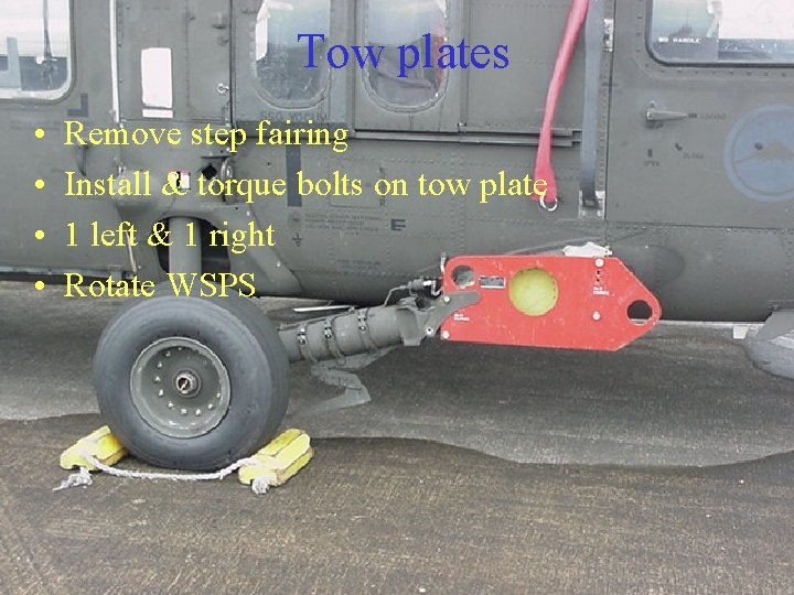 Tow plates • • Remove step fairing Install & torque bolts on tow plate