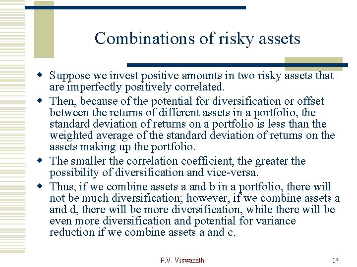 Combinations of risky assets w Suppose we invest positive amounts in two risky assets