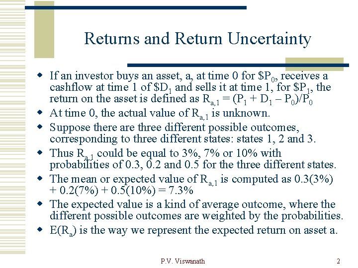 Returns and Return Uncertainty w If an investor buys an asset, a, at time