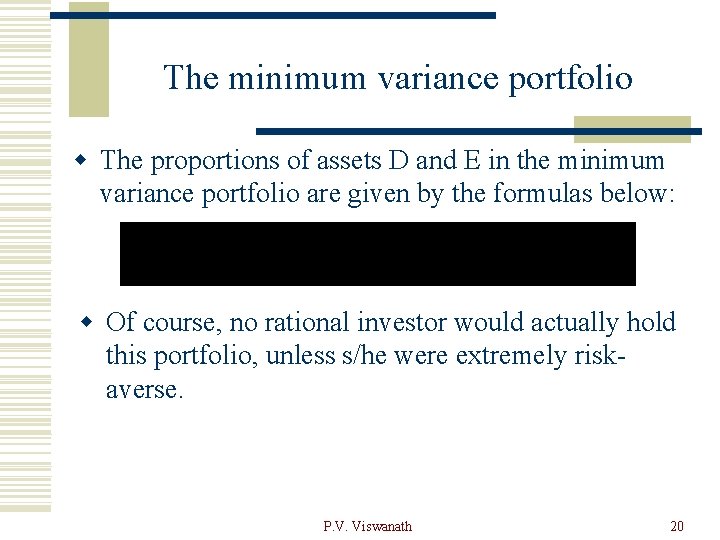 The minimum variance portfolio w The proportions of assets D and E in the