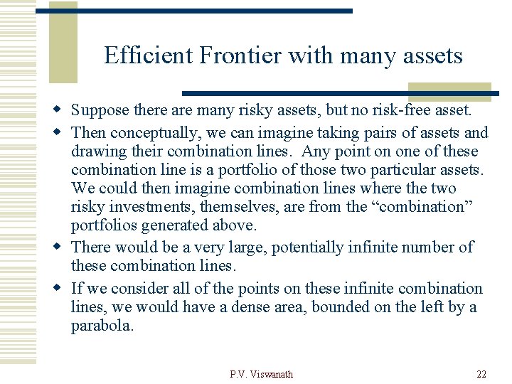 Efficient Frontier with many assets w Suppose there are many risky assets, but no