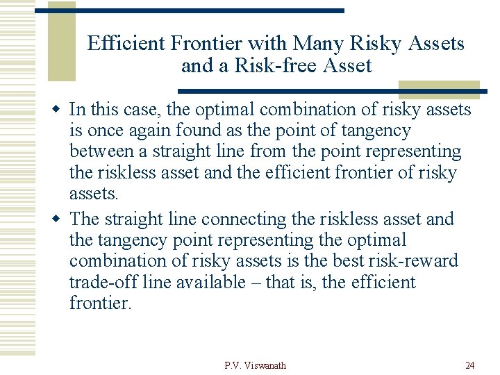 Efficient Frontier with Many Risky Assets and a Risk-free Asset w In this case,