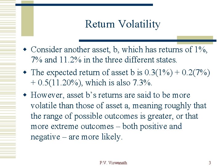 Return Volatility w Consider another asset, b, which has returns of 1%, 7% and