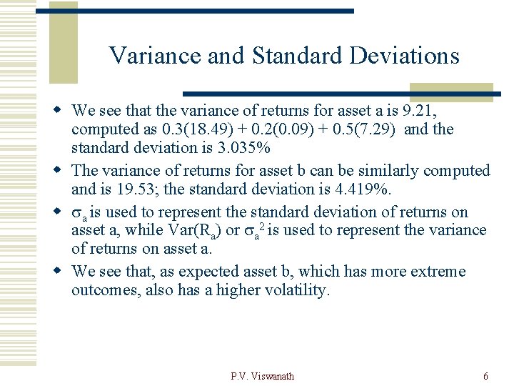 Variance and Standard Deviations w We see that the variance of returns for asset
