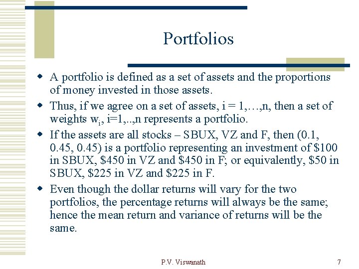 Portfolios w A portfolio is defined as a set of assets and the proportions