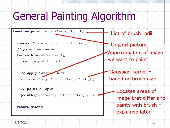 General Painting Algorithm function paint (source. Image, R 1 … Rn) { canvas :