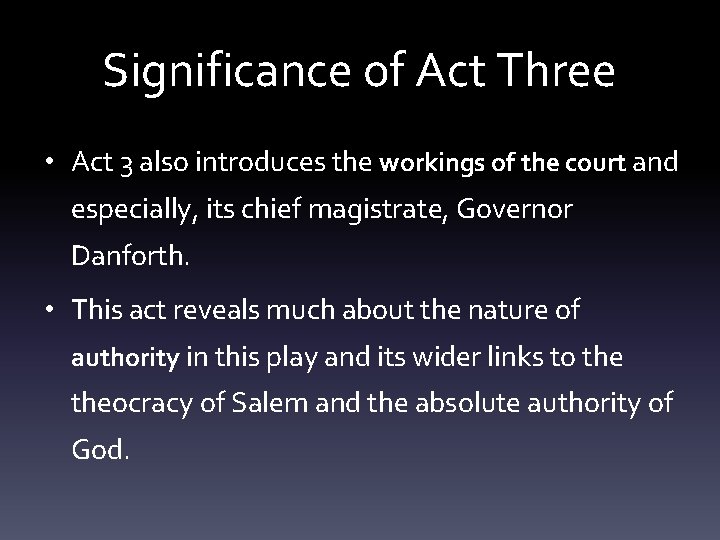 Significance of Act Three • Act 3 also introduces the workings of the court