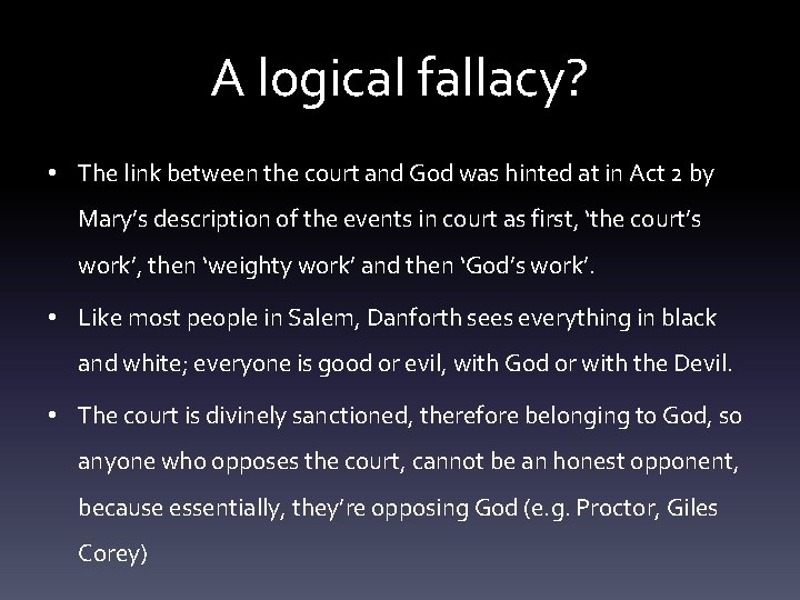 A logical fallacy? • The link between the court and God was hinted at