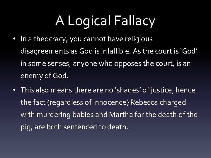A Logical Fallacy • In a theocracy, you cannot have religious disagreements as God