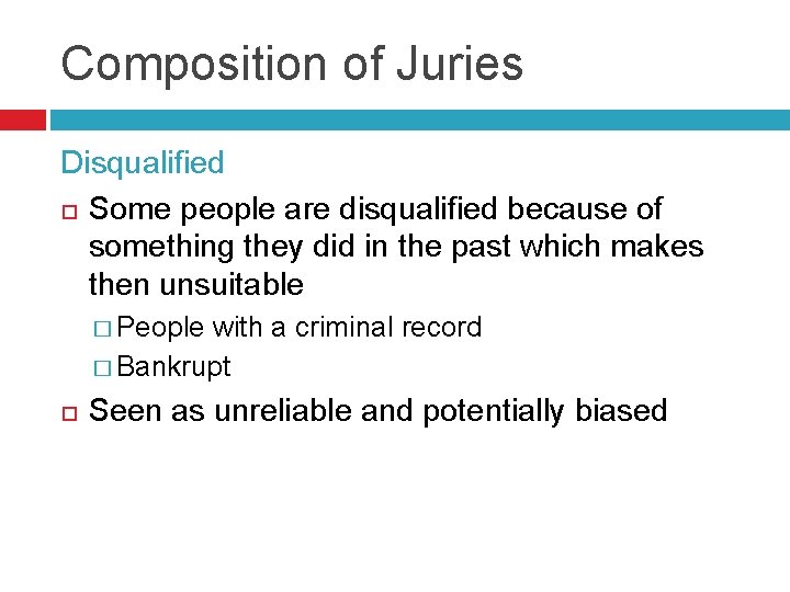 Composition of Juries Disqualified Some people are disqualified because of something they did in
