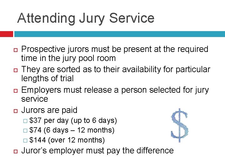 Attending Jury Service Prospective jurors must be present at the required time in the