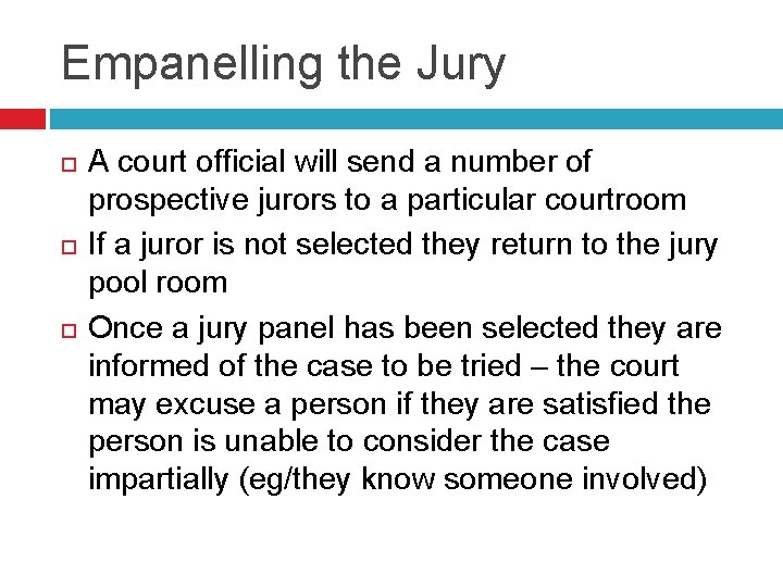 Empanelling the Jury A court official will send a number of prospective jurors to