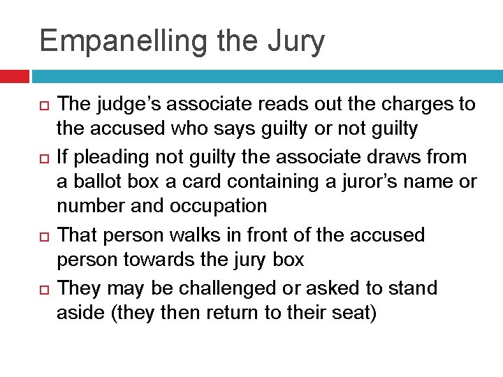 Empanelling the Jury The judge’s associate reads out the charges to the accused who