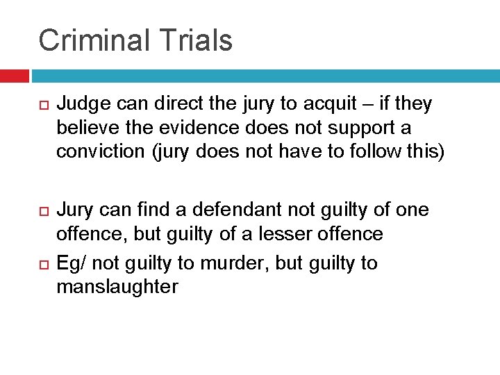 Criminal Trials Judge can direct the jury to acquit – if they believe the