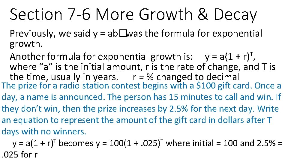 Section 7 -6 More Growth & Decay Previously, we said y = ab�was the