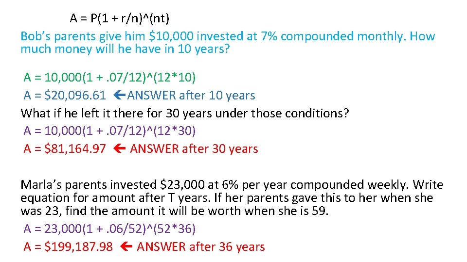 A = P(1 + r/n)^(nt) Bob’s parents give him $10, 000 invested at 7%