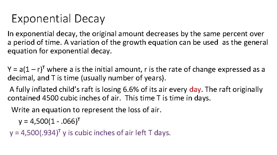 Exponential Decay In exponential decay, the original amount decreases by the same percent over