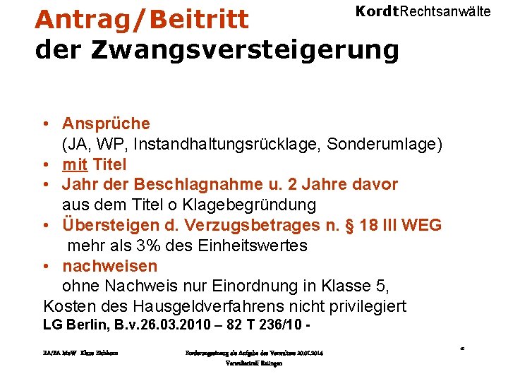 Kordt. Rechtsanwälte Antrag/Beitritt der Zwangsversteigerung • Ansprüche (JA, WP, Instandhaltungsrücklage, Sonderumlage) • mit Titel