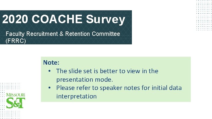 2020 COACHE Survey Faculty Recruitment & Retention Committee (FRRC) Note: • The slide set
