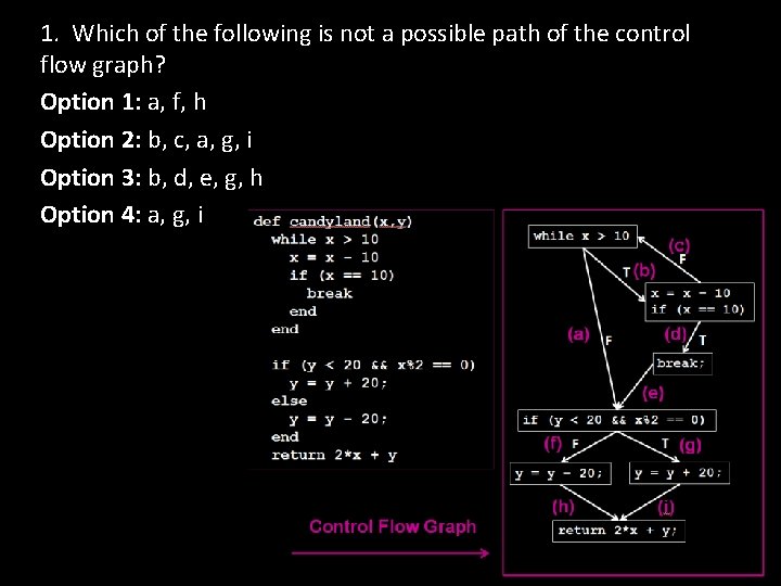 1. Which of the following is not a possible path of the control flow