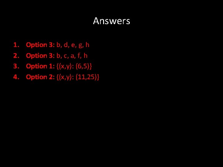Answers 1. 2. 3. 4. Option 3: b, d, e, g, h Option 3: