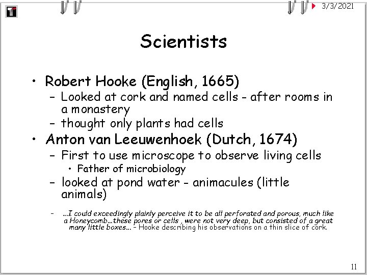 3/3/2021 Scientists • Robert Hooke (English, 1665) – Looked at cork and named cells