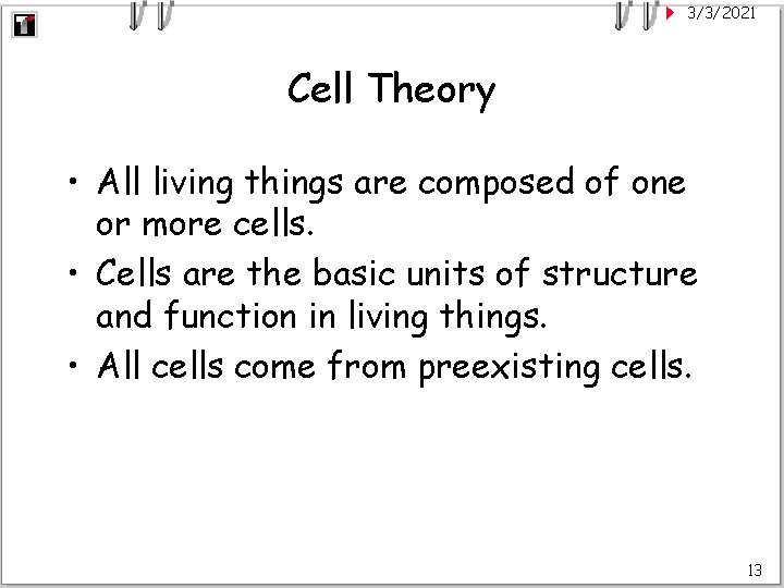 3/3/2021 Cell Theory • All living things are composed of one or more cells.