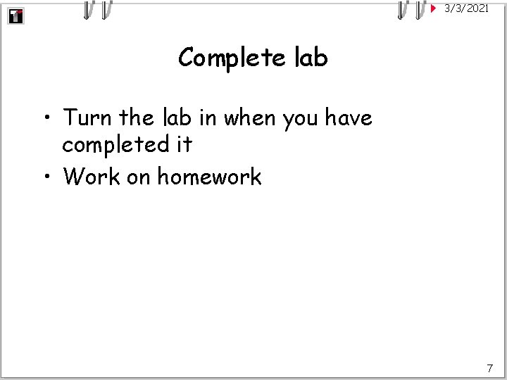 3/3/2021 Complete lab • Turn the lab in when you have completed it •