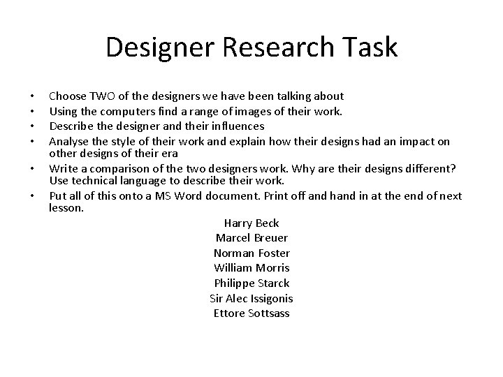 Designer Research Task • • • Choose TWO of the designers we have been