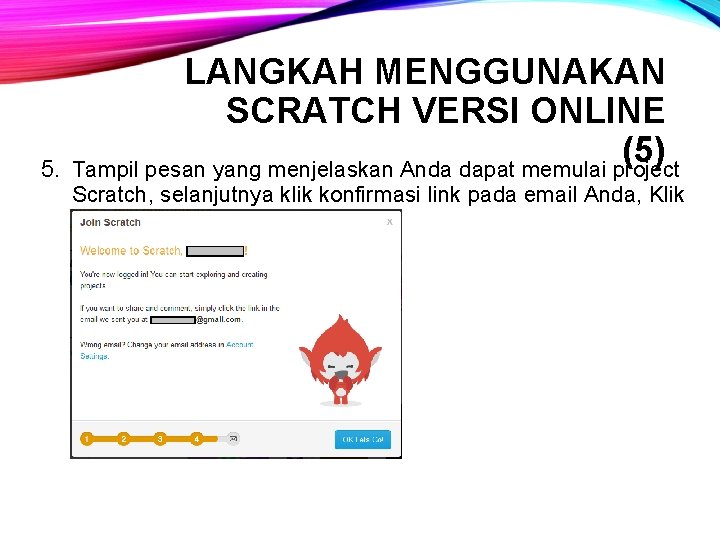5. LANGKAH MENGGUNAKAN SCRATCH VERSI ONLINE (5) Tampil pesan yang menjelaskan Anda dapat memulai