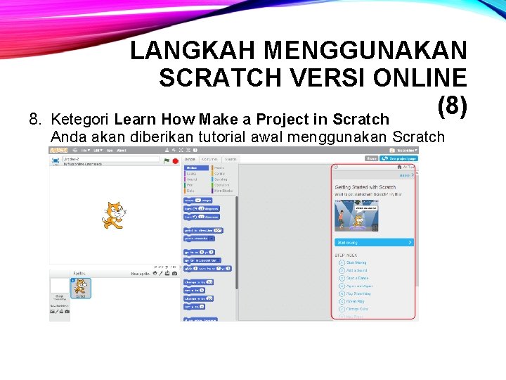 8. LANGKAH MENGGUNAKAN SCRATCH VERSI ONLINE (8) Ketegori Learn How Make a Project in