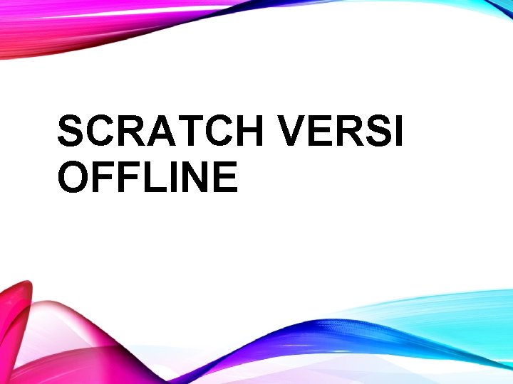 SCRATCH VERSI OFFLINE 