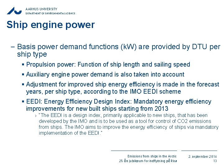 AARHUS UNIVERSITY DEPARTMENT OF ENVIRONMENTAL SCIENCE Ship engine power − Basis power demand functions