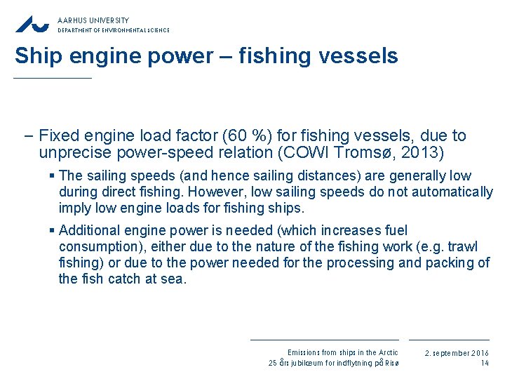AARHUS UNIVERSITY DEPARTMENT OF ENVIRONMENTAL SCIENCE Ship engine power – fishing vessels − Fixed