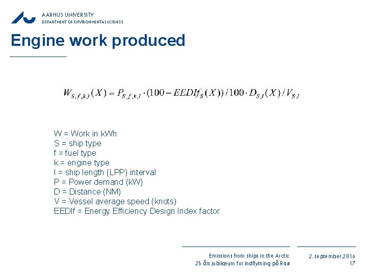 AARHUS UNIVERSITY DEPARTMENT OF ENVIRONMENTAL SCIENCE Engine work produced W = Work in k.