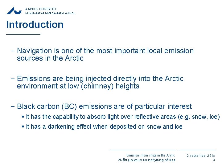 AARHUS UNIVERSITY DEPARTMENT OF ENVIRONMENTAL SCIENCE Introduction − Navigation is one of the most