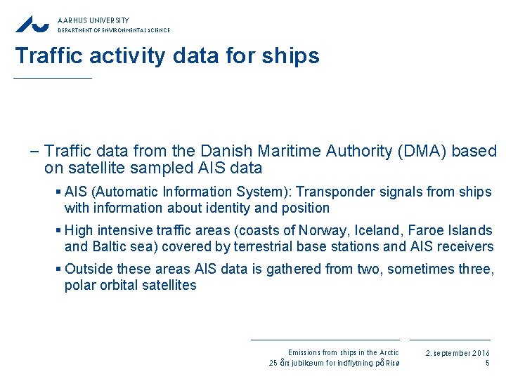 AARHUS UNIVERSITY DEPARTMENT OF ENVIRONMENTAL SCIENCE Traffic activity data for ships − Traffic data