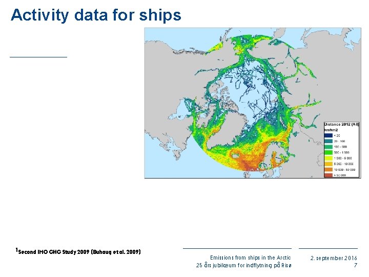 Activity data for ships AARHUS UNIVERSITY DEPARTMENT OF ENVIRONMENTAL SCIENCE 1 Second IMO GHG